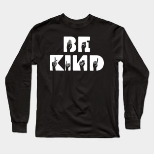 Be Kind Asl Alphabet American Sign Language T Shirt Gift Long Sleeve T-Shirt